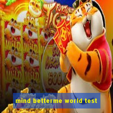 mind betterme world test